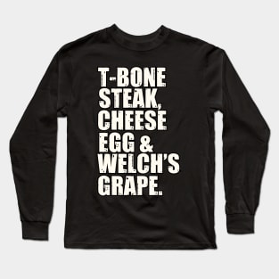 Guest Check - T-Bone Steak, Cheese Eggs, Welch's Grape Long Sleeve T-Shirt